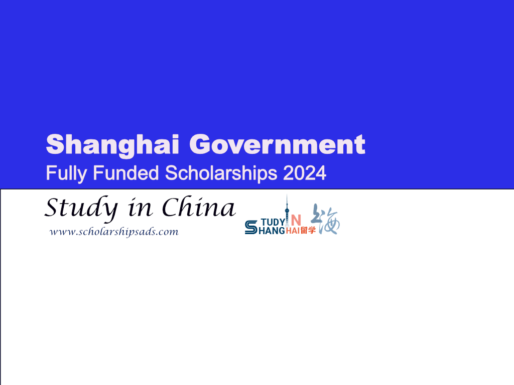 Fully Funded Shanghai Government Scholarship 2024, China. Bursaries Room