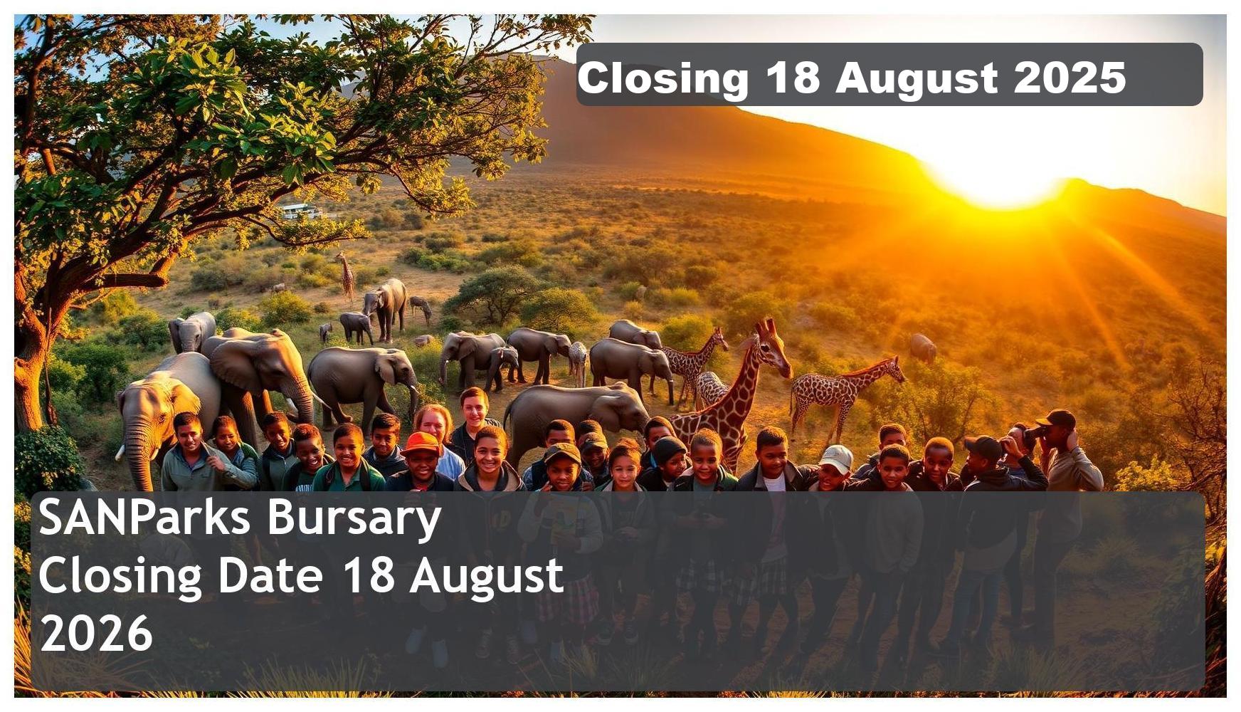 **SANParks Bursary 2026 – Closing Date: 18 August 2025, Apply Now!**