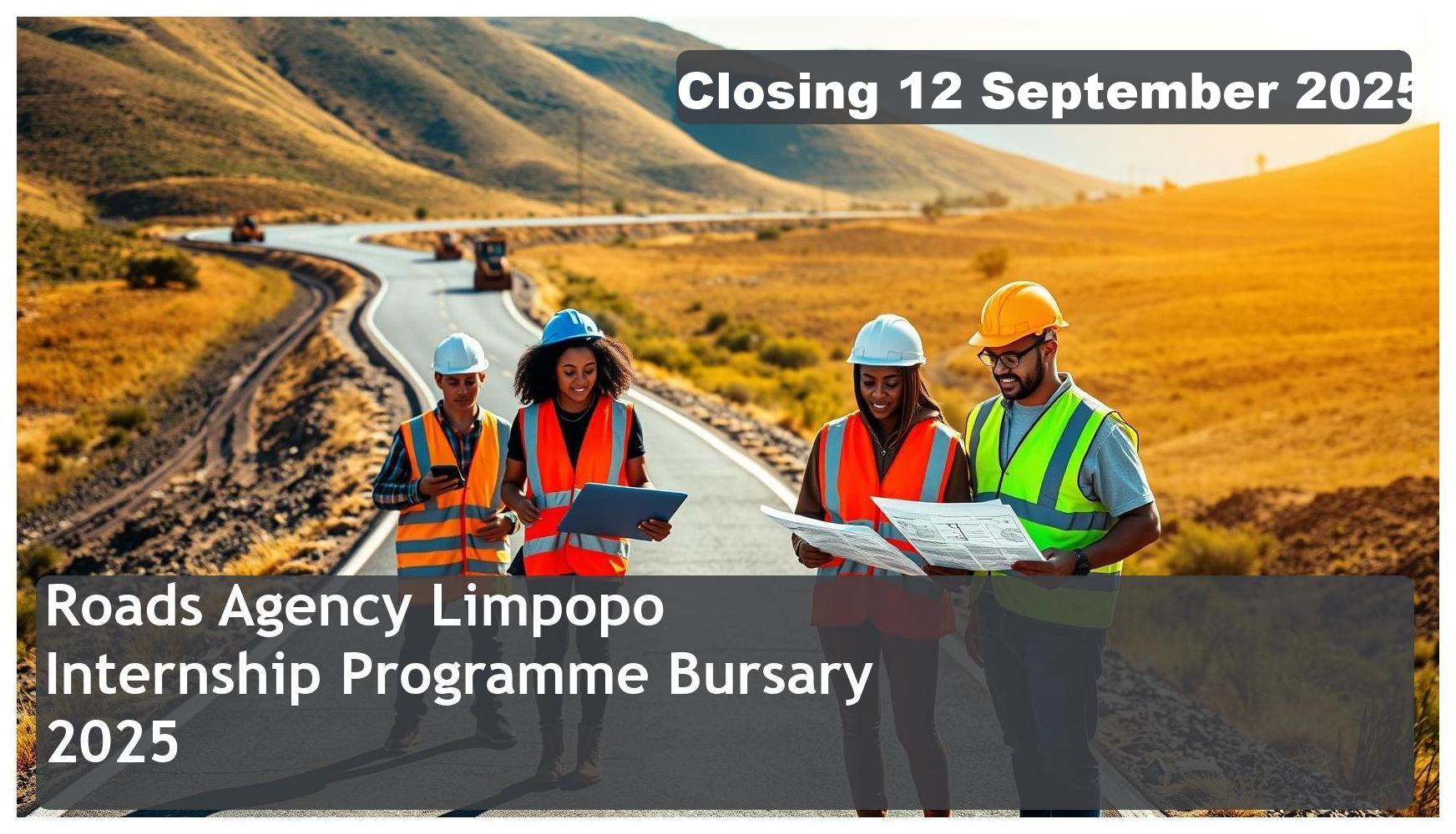 Roads Agency Limpopo (RAL) Internship Programme Bursary 2025 – Closing Date: 12 September 2025 Apply Now