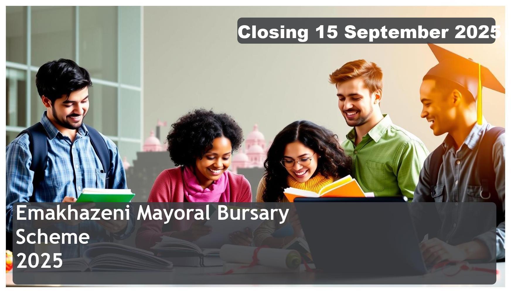 Emakhazeni Mayoral Bursary 2025 – Closing Date: 15 September 2025 Apply Now