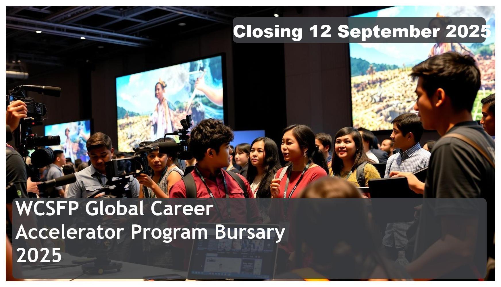 WCSFP Global Career Accelerator Program Bursary 2025 – Closing Date: 12 September 2025 Don’t Miss Out