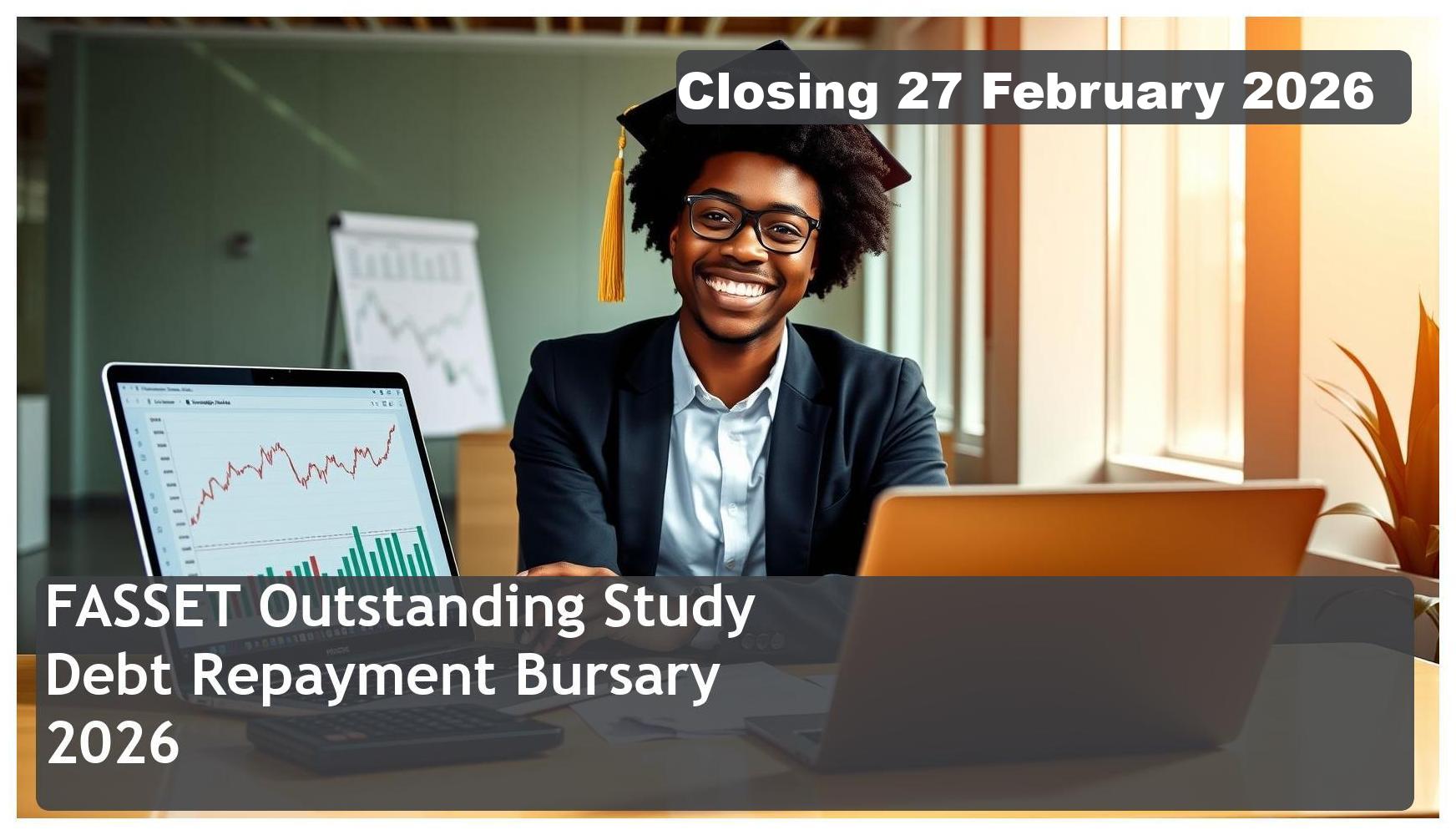 FASSET Outstanding Study Debt Repayment Bursary 2026 – Closing Date: 27 February 2026 Apply Now