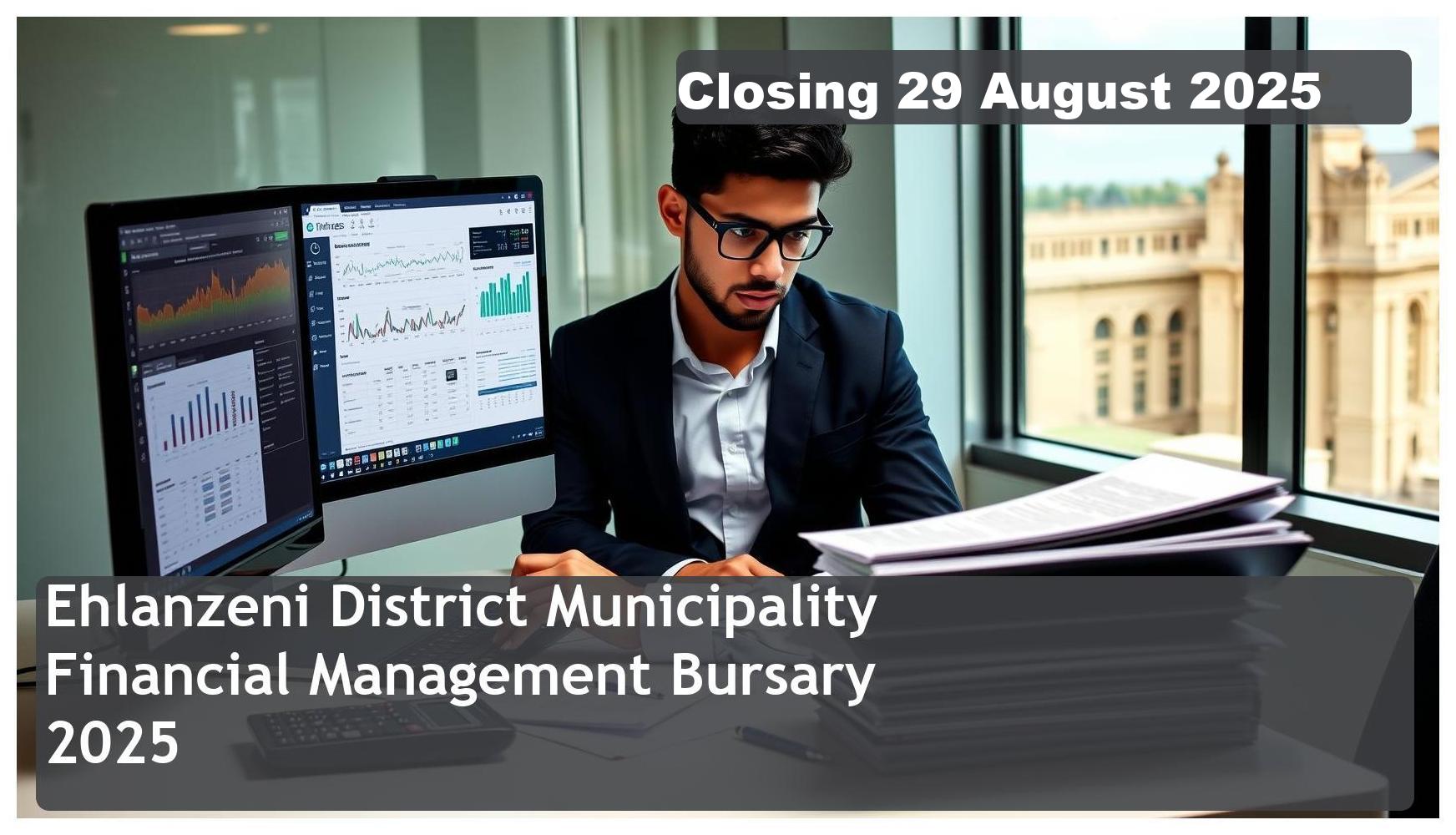 **Ehlanzeni District Municipality Financial Management Bursary 2025 – Closing Date: 29 August 2025 Apply Now**