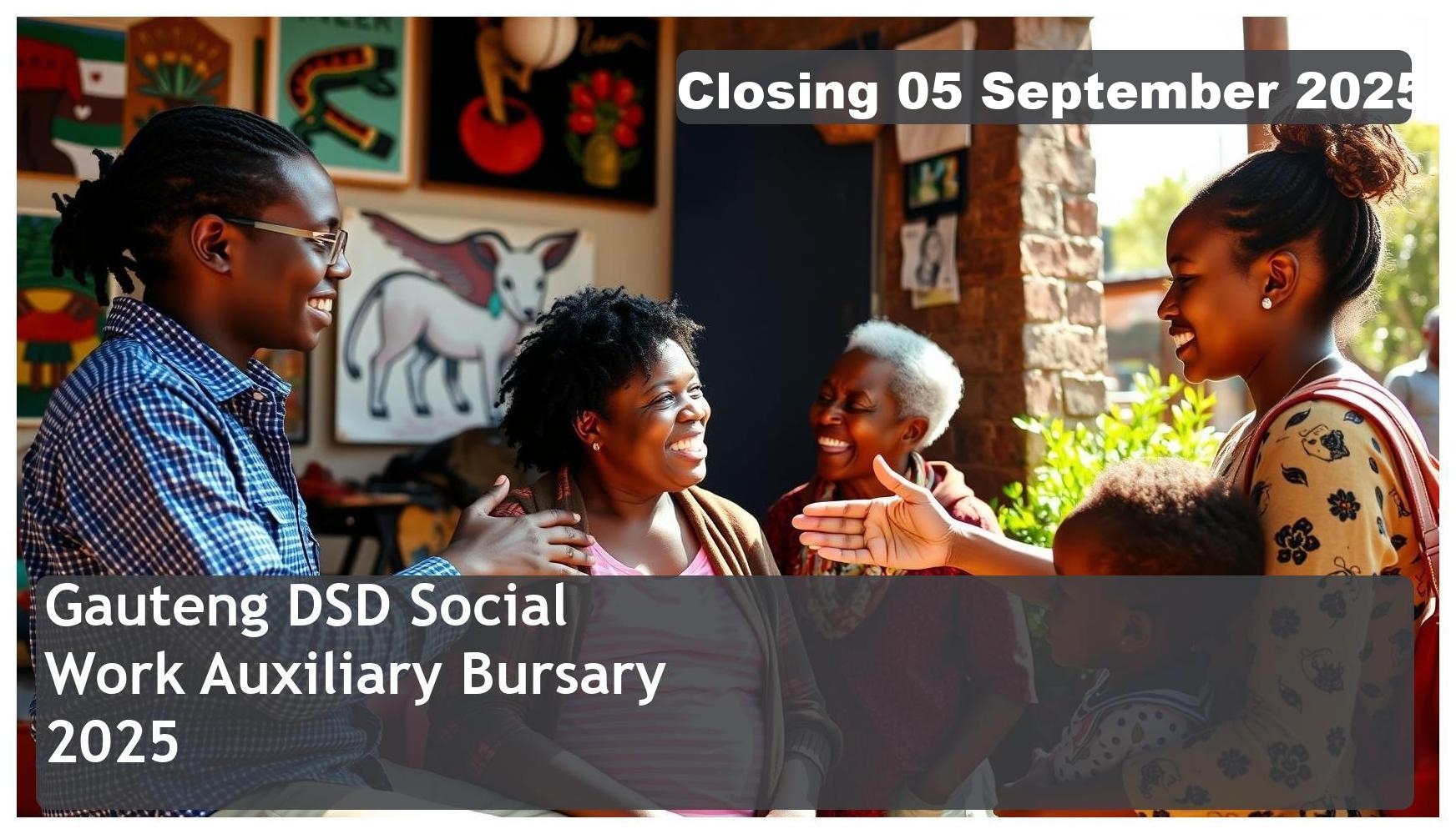 Gauteng DSD Social Work & Auxiliary Bursary 2025 – Closing Date: 05 September 2025 – Apply Now!