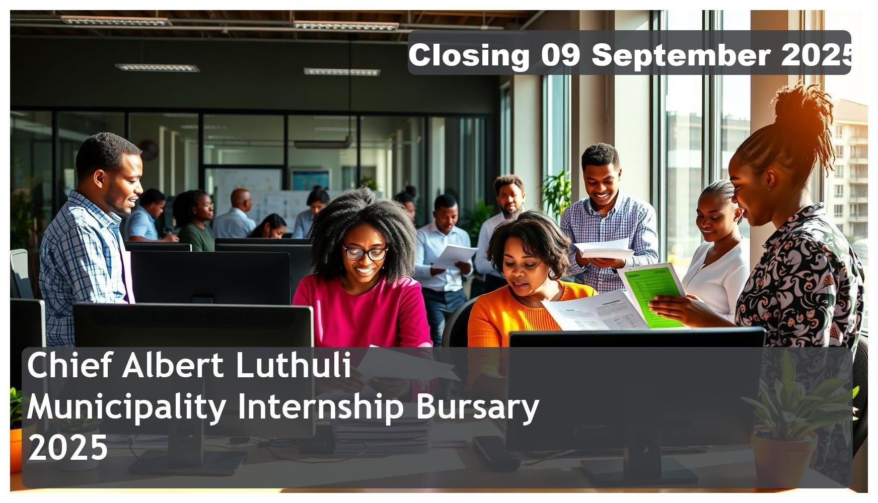 Chief Albert Luthuli Municipality Internship Bursary 2025 – Closing Date: 09 September 2025 – Apply Now!