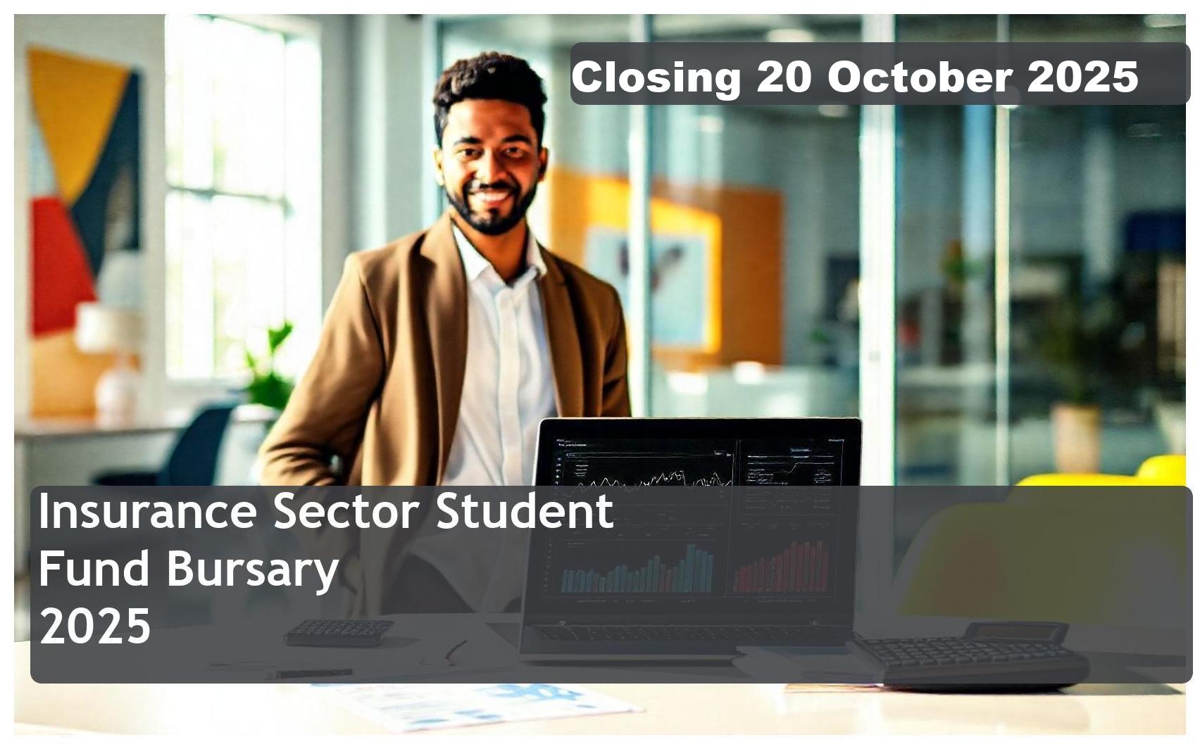 Insurance Sector Student Fund (ISSF) Bursary 2026 – Closing Date: 20 October 2025 – Apply Now!