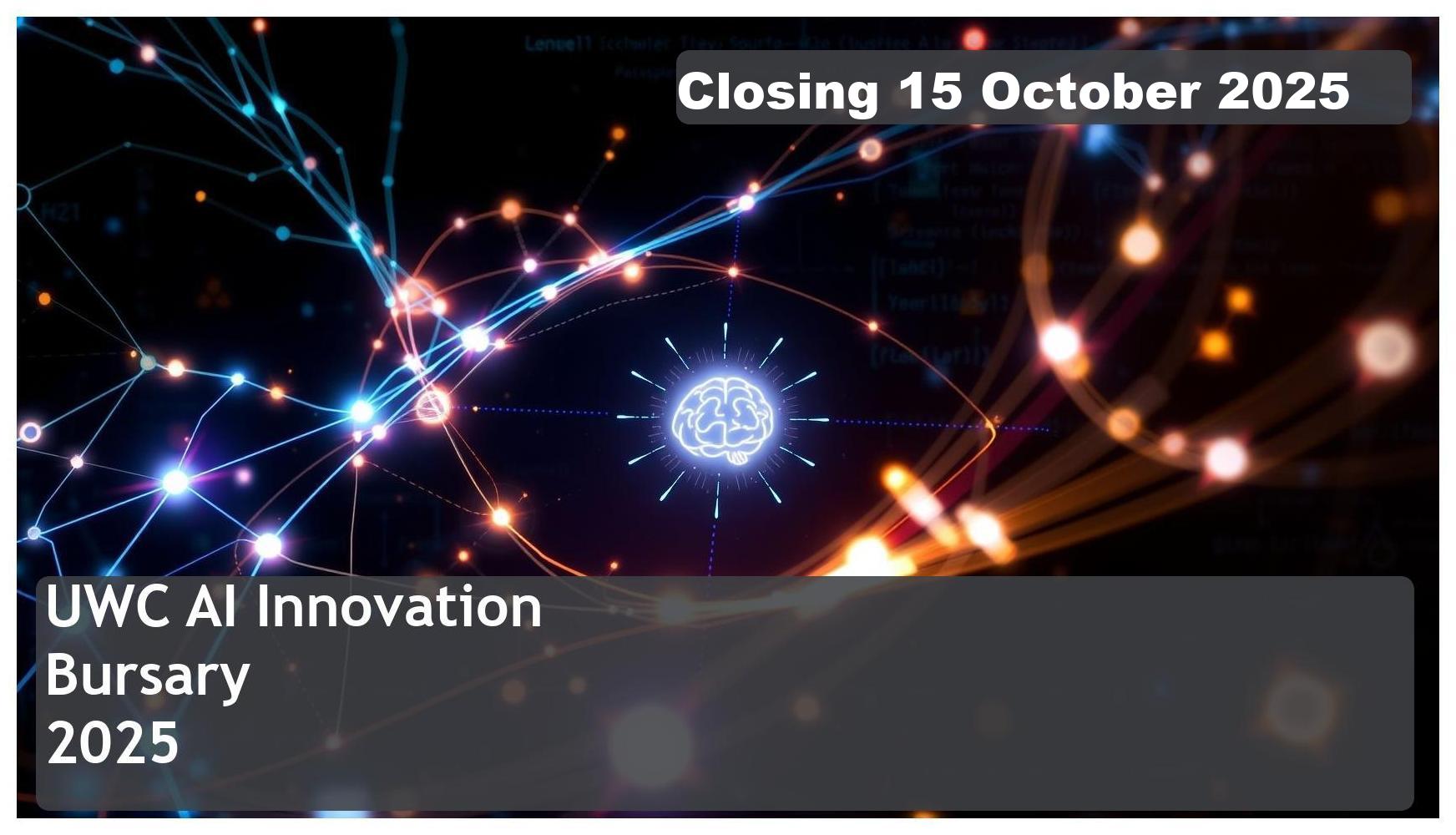 UWC AI Innovation Bursary 2026 – Closing Date: 15 October 2025 Apply Now