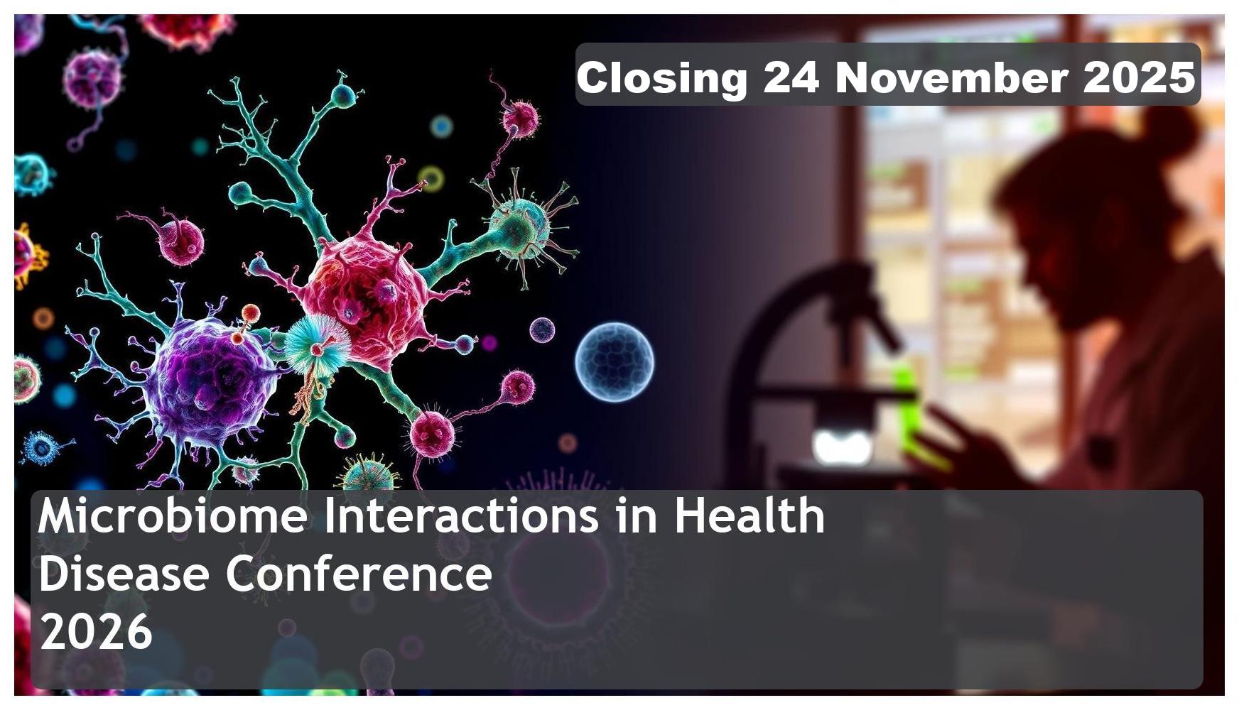 Microbiome Interactions in Health & Disease Conference Bursary 2026 – Closing Date: 24 November 2025 – Apply Now!