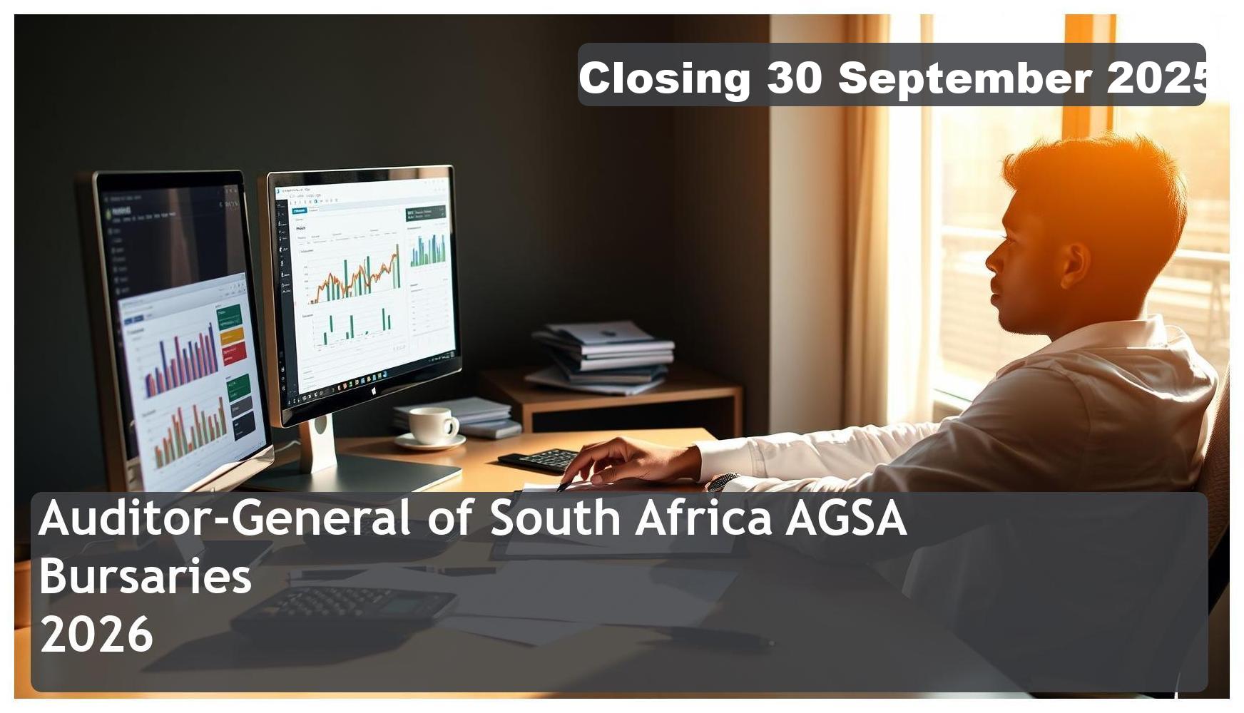Auditor-General of South Africa (AGSA) Bursary 2026 – Closing Date: 30 September 2025 Apply Now!