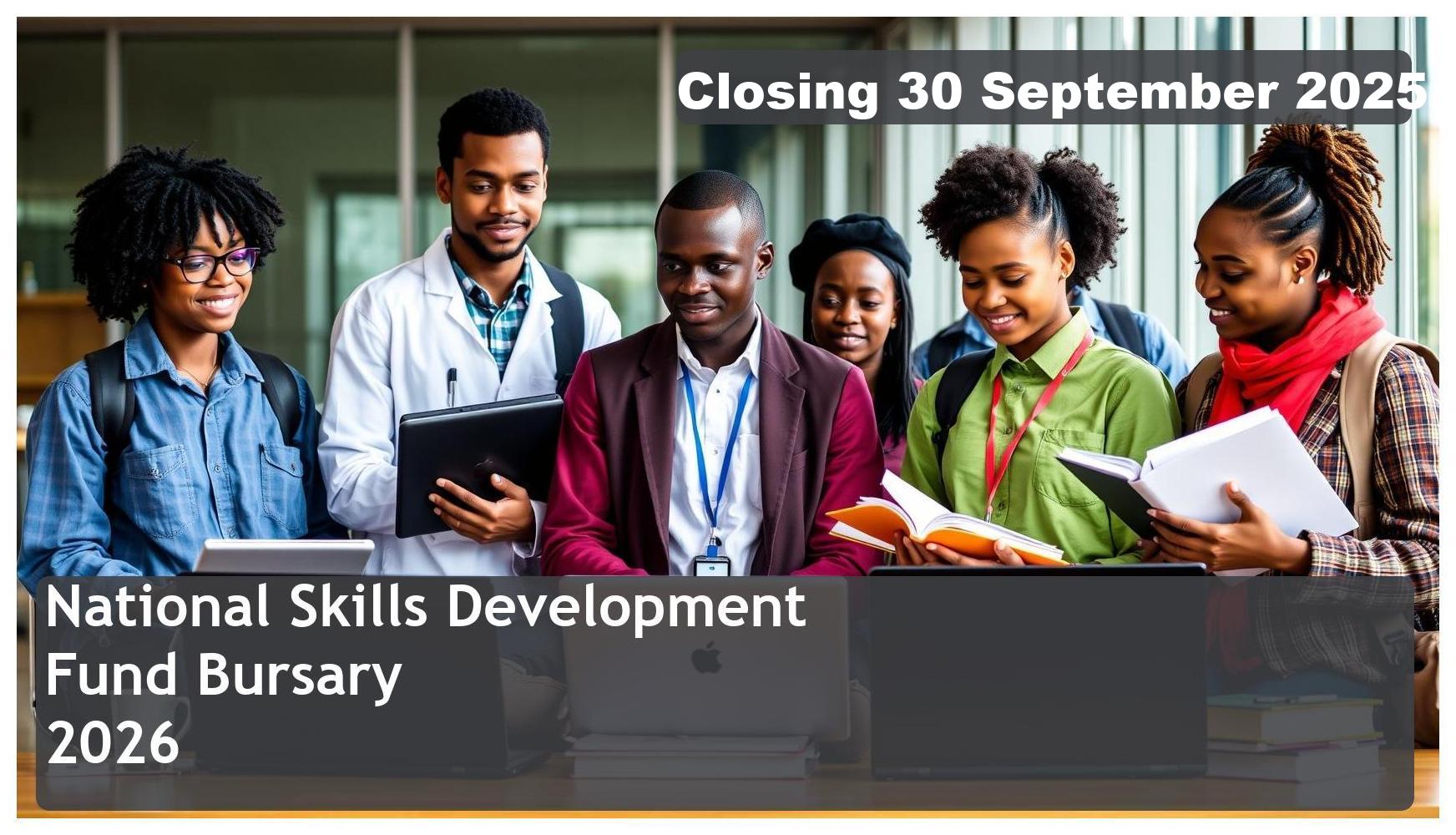 National Skills Development Fund (NSDF) Bursary 2026 – Closing Date: 30 September 2025 Apply Now