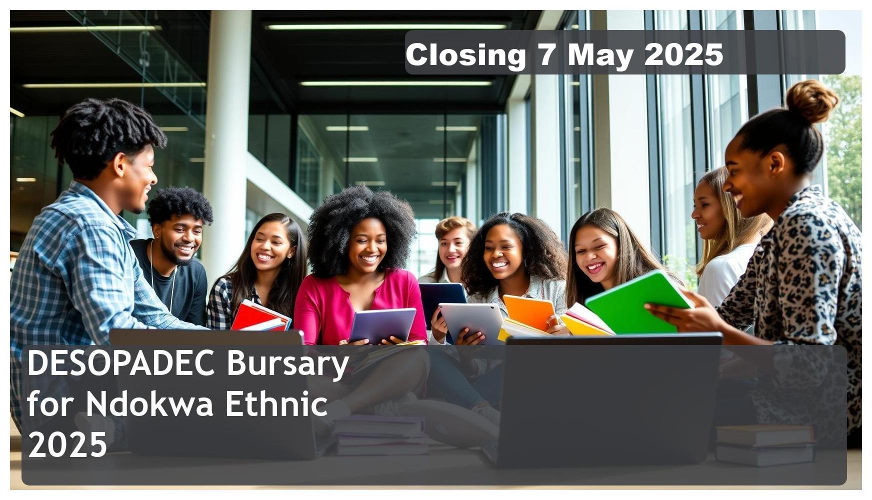 DESOPADEC Bursary 2025 – Closing Date: 28 May 2025 – Apply Now!
