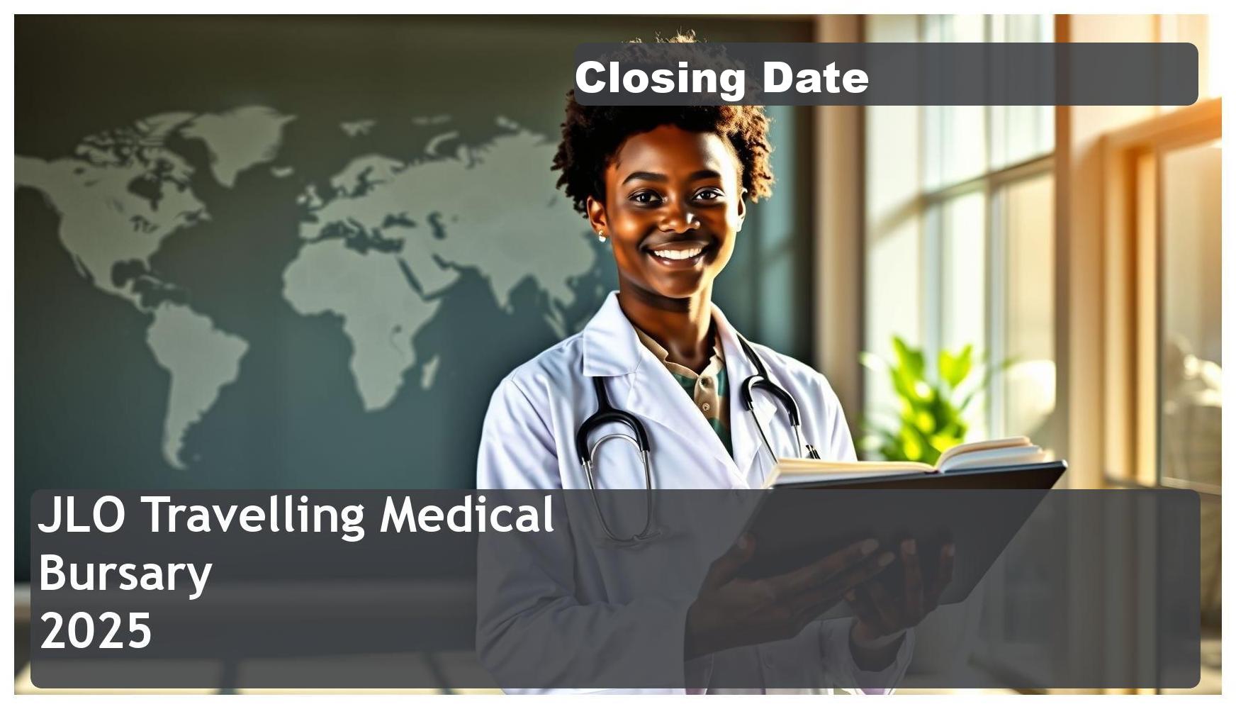 JLO Travelling Bursary 2025 for SA Medical Students – Closing Date: 30 September 2024 – Apply Now!