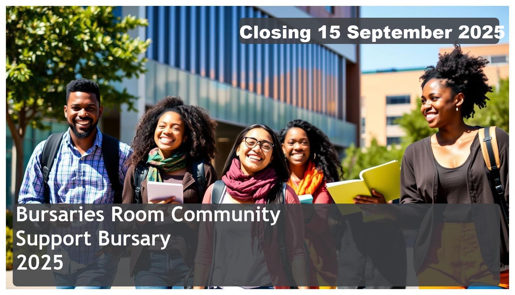 Bursaries Room Community Support Bursary 2025 – Closing Date: 15 September 2025 – Apply Now!