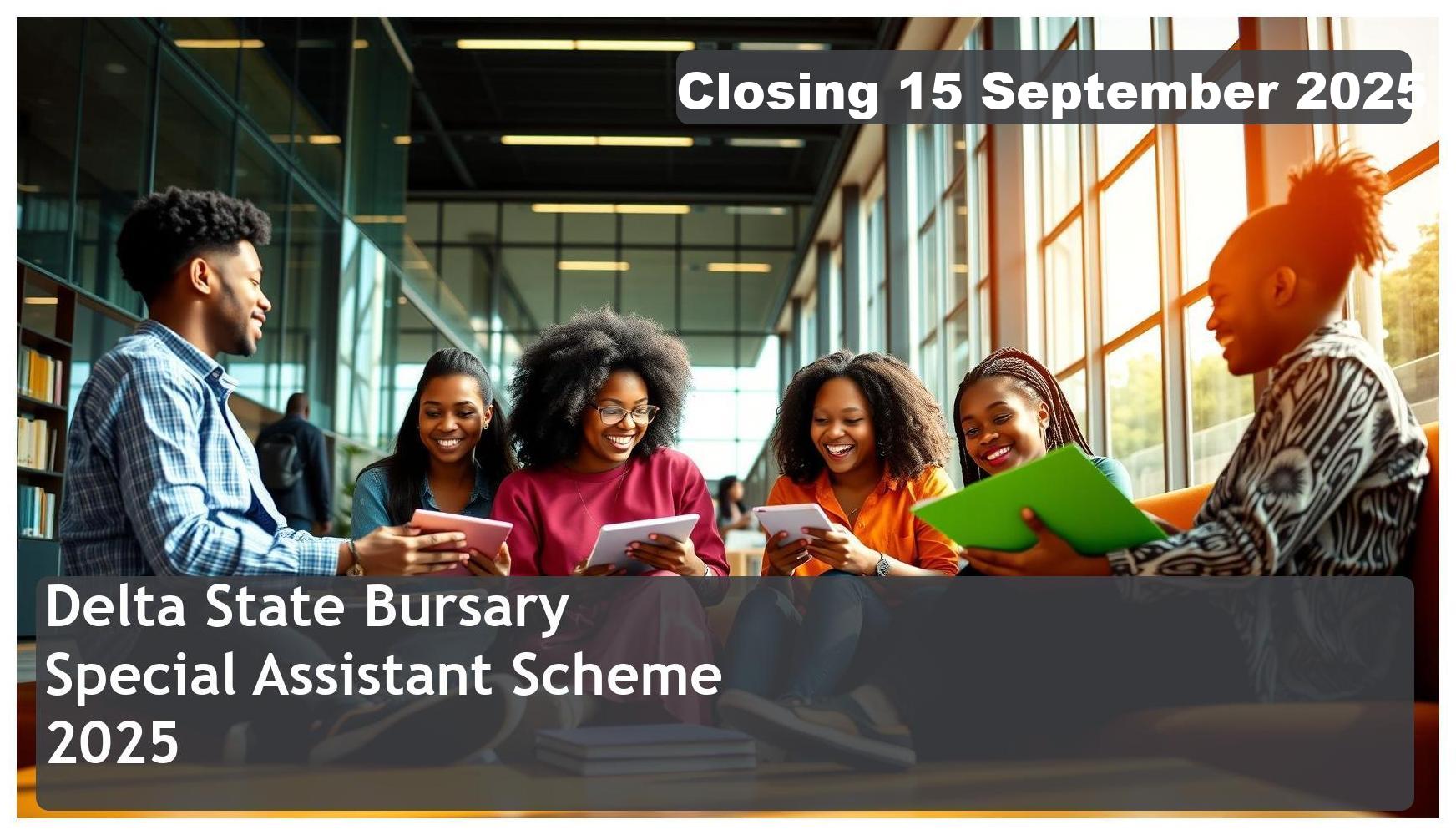 **Delta State Bursary and Scholarship Board Students Special Assistant Scheme 2025 – Closing Date: 15 September 2025**