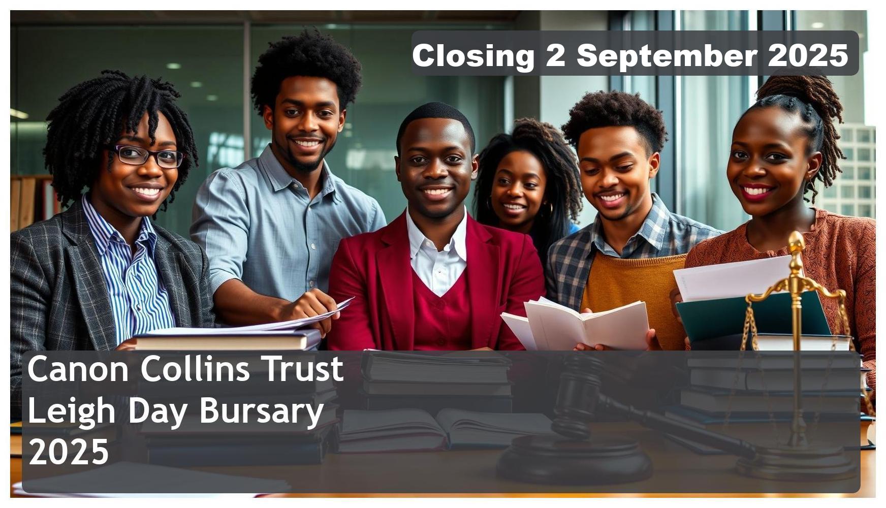 Canon Collins Trust Leigh Day Bursary 2026 – Closing Date: 2 September 2025 Apply Now!