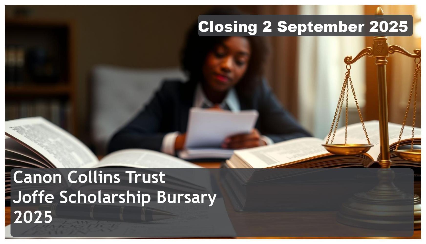 Canon Collins Trust Joel Joffe Scholarship Bursary 2026 – Closing Date: 2 September 2025 Apply Now
