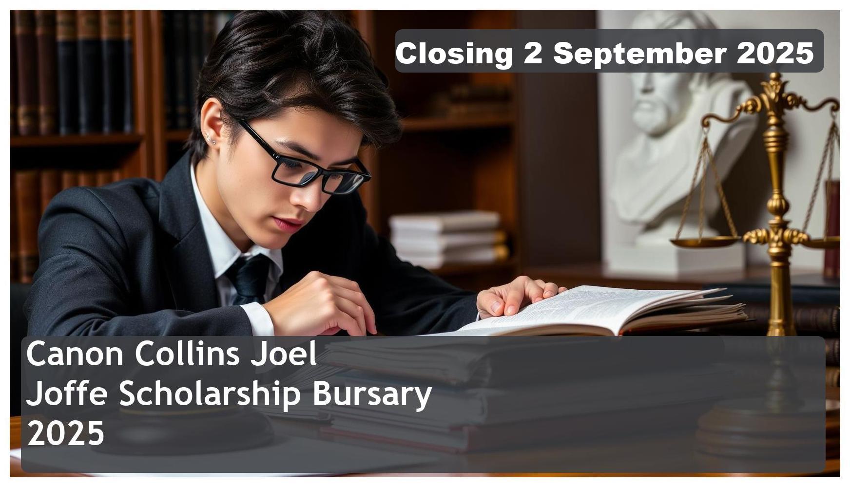 Canon Collins Joel Joffe Scholarship Bursary 2026 – Closing Date: 2 September 2025 – Apply Now!