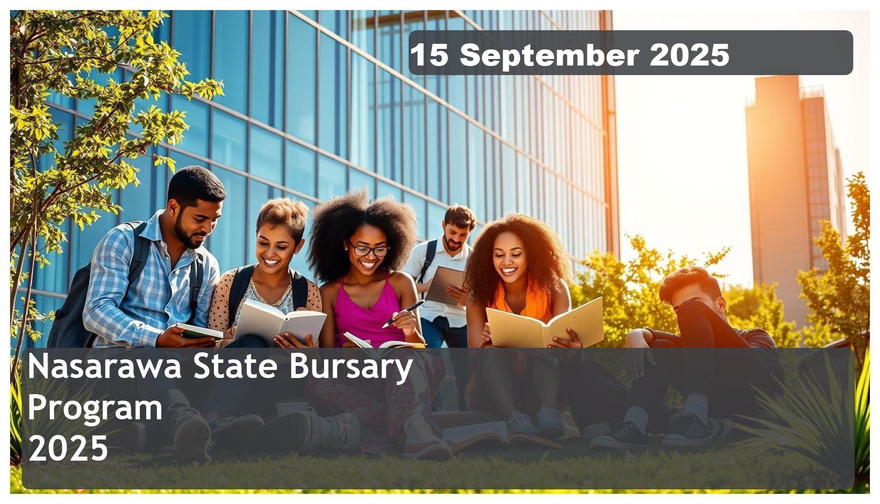 Nasarawa State Bursary 2025 – Closing Date: 15 September 2025 – Apply Now