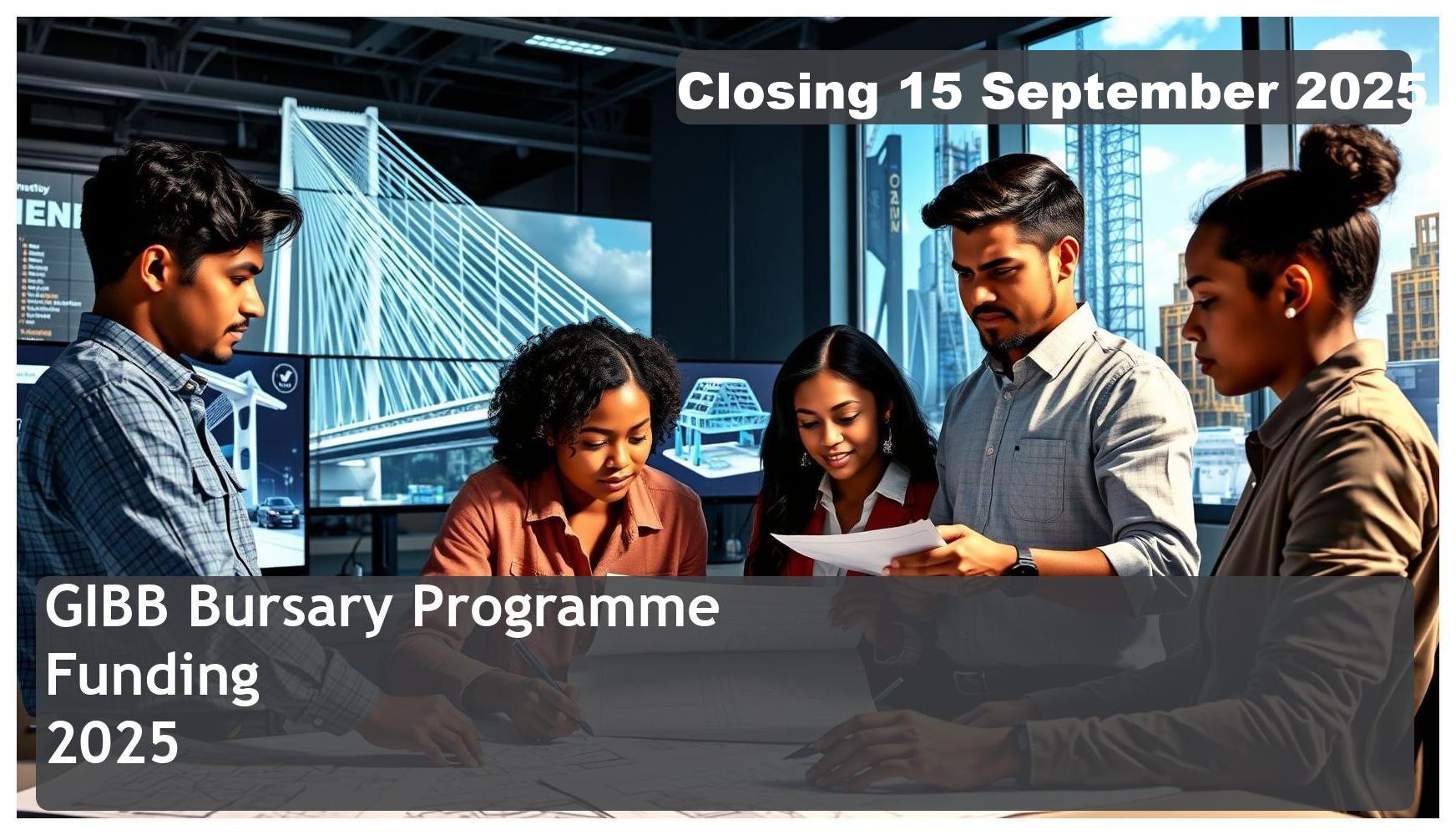 GIBB Bursary 2025 – Closing Date: 15 September 2025 Apply Now