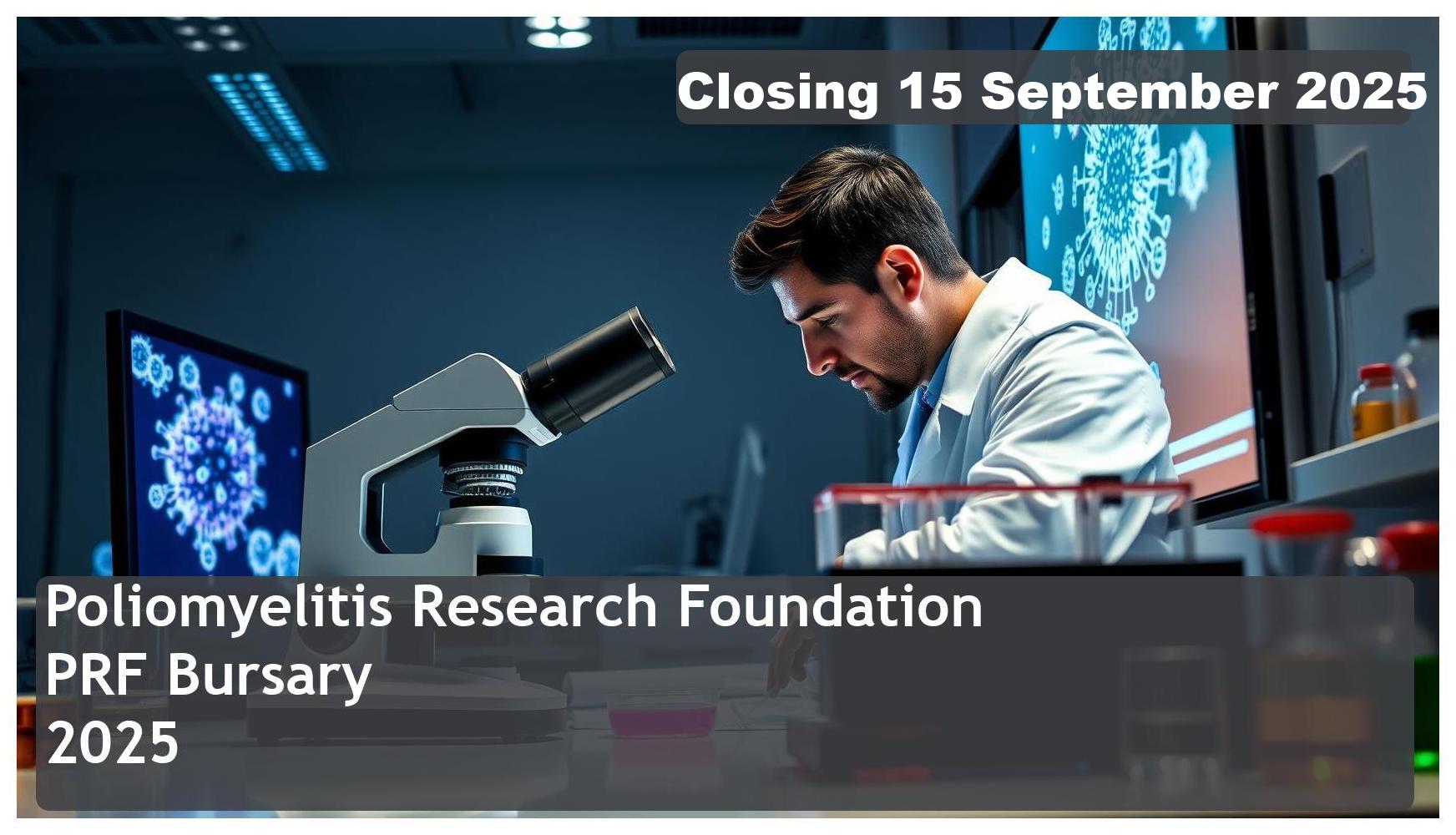 Poliomyelitis Research Foundation (PRF) Bursary 2026 – Closing Date: 15 September 2025 Apply Now