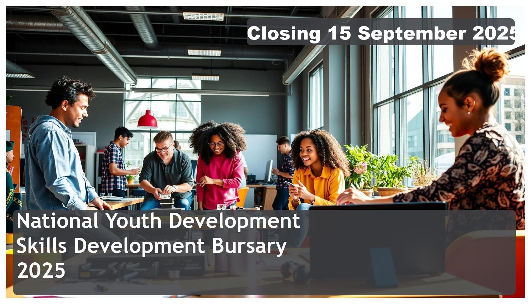 National Youth Development Agency (NYDA) Skills Development Bursary 2026 – Closing Date: 15 September 2025 Apply Now