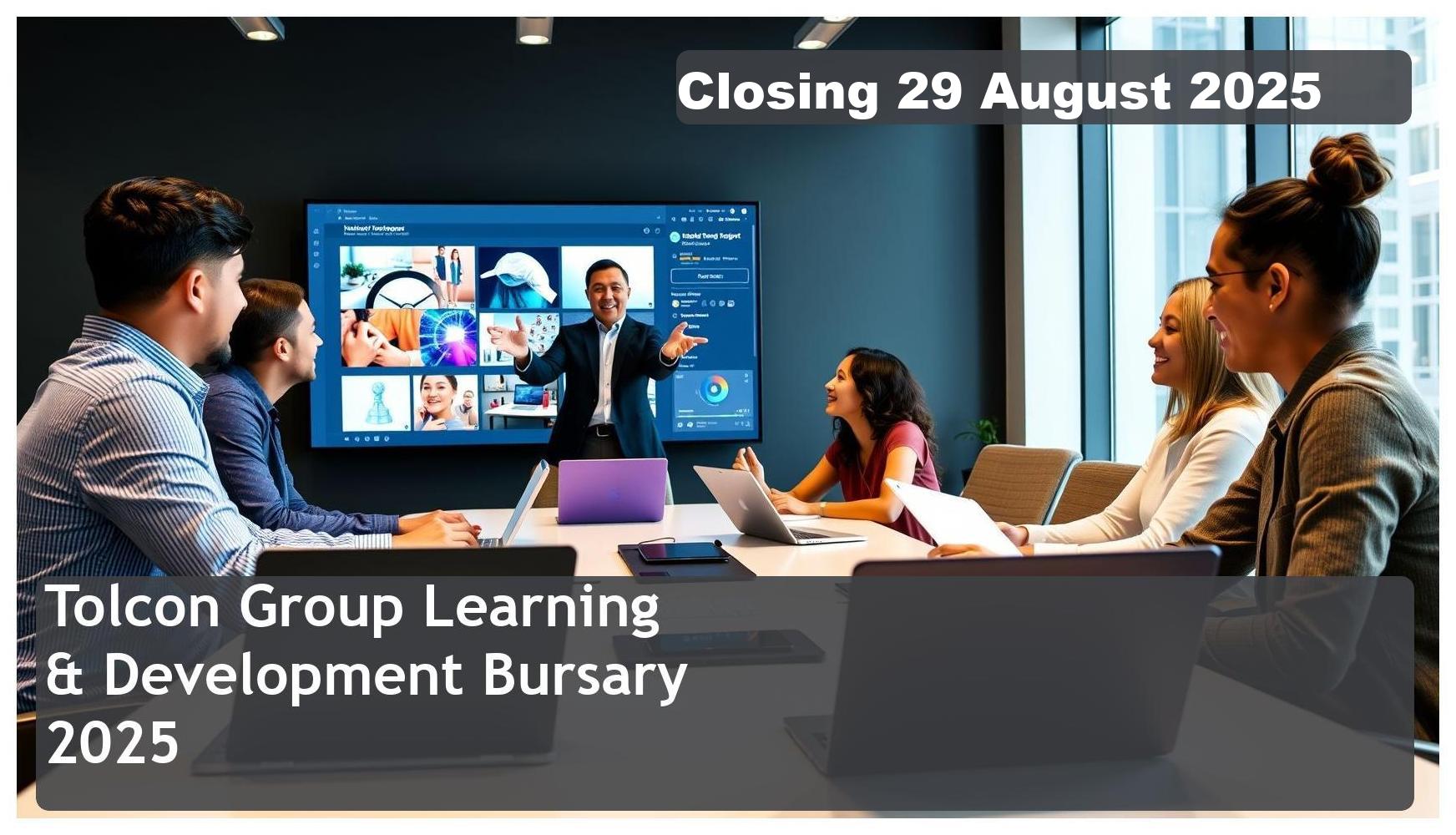 Tolcon Group Learning & Development Bursary 2025 – Closing Date: 29 August 2025 Apply Now