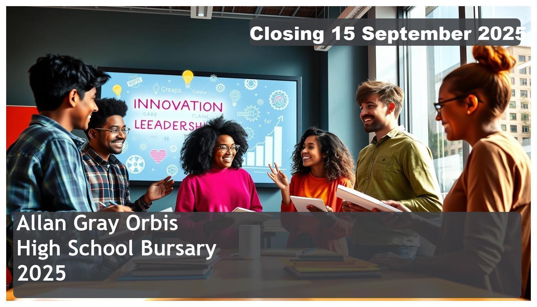Allan Gray Orbis Foundation High School Bursary 2027 – Closing Date: 15 September 2025 – Apply Now!