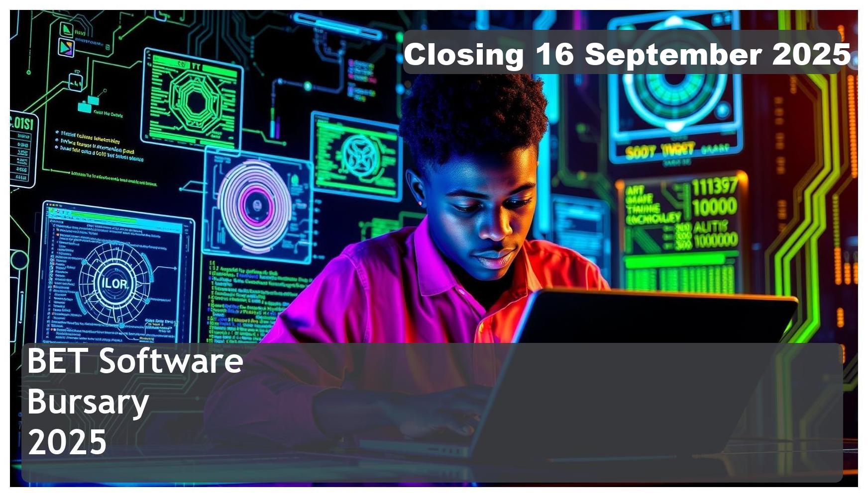 BET Software Bursary 2026 – Closing Date: 16 September 2025 – Apply Now!