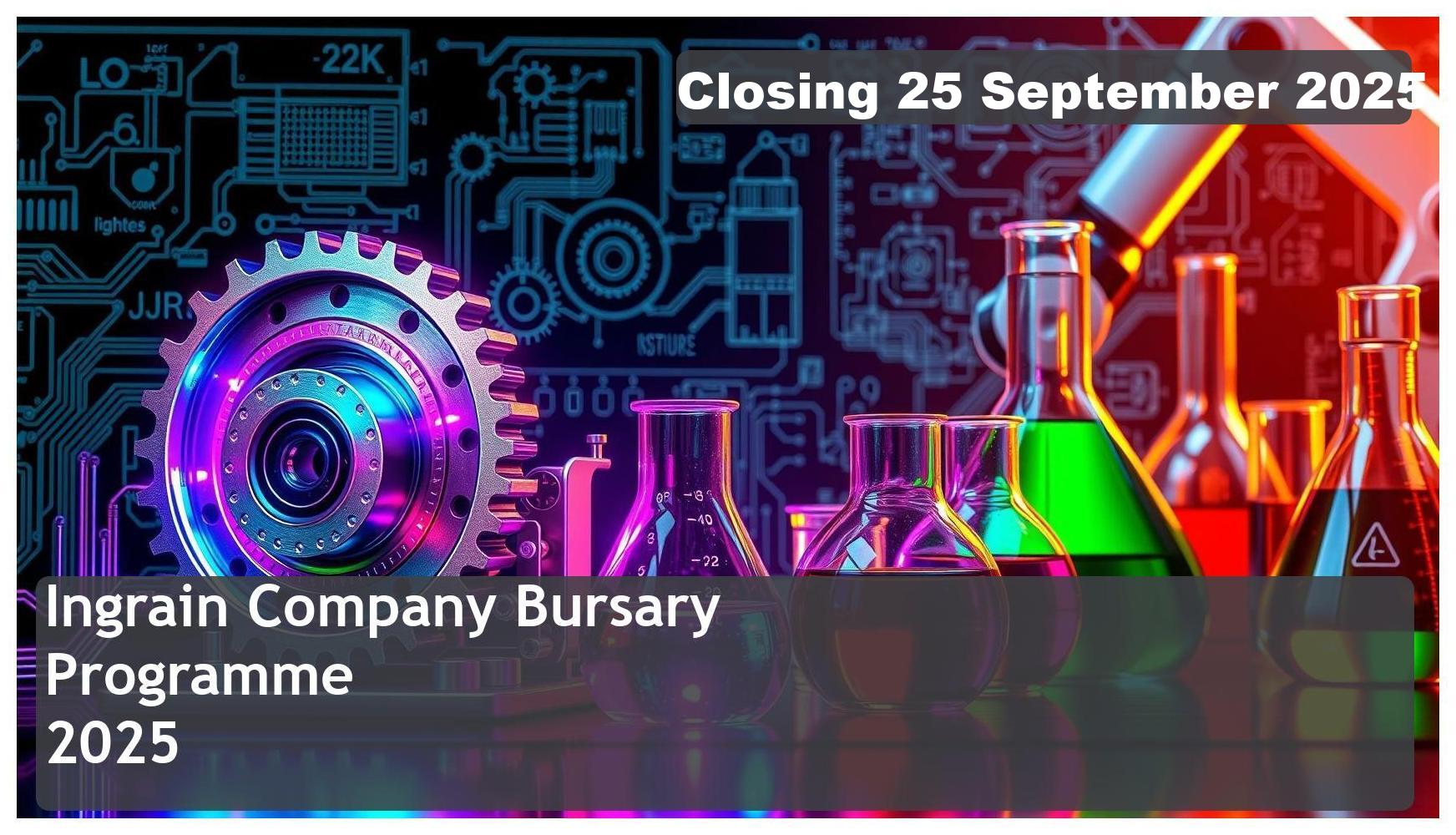 **Ingrain Bursary 2026 – Closing Date: 25 September 2025 Apply Now!**