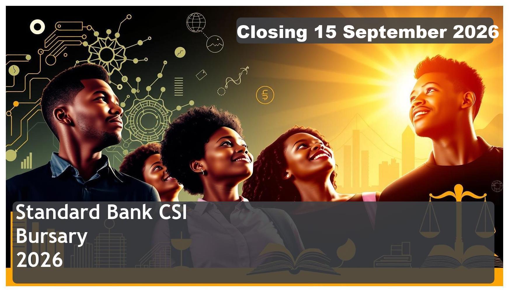 Standard Bank CSI Bursary 2026 – Closing Date: 15 September 2026 Apply Now!