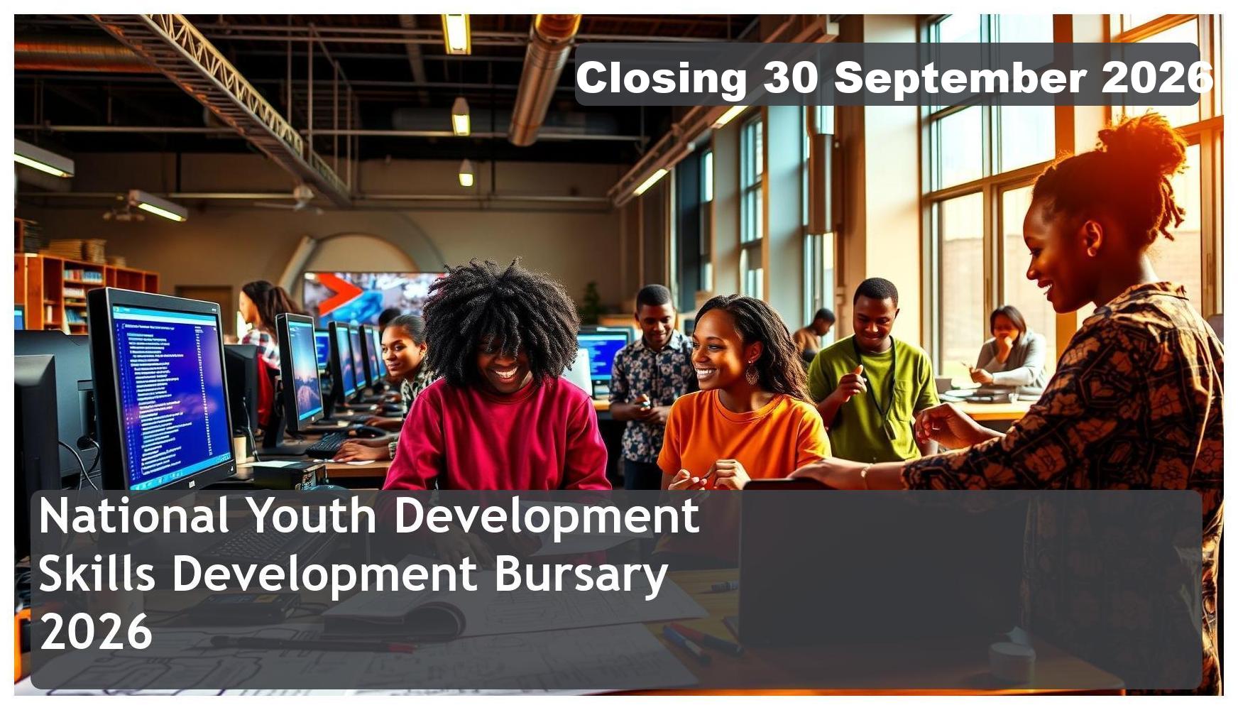 National Youth Development Agency (NYDA) Skills Development Bursary 2026 – Closing Date: 30 September 2026 Apply Now