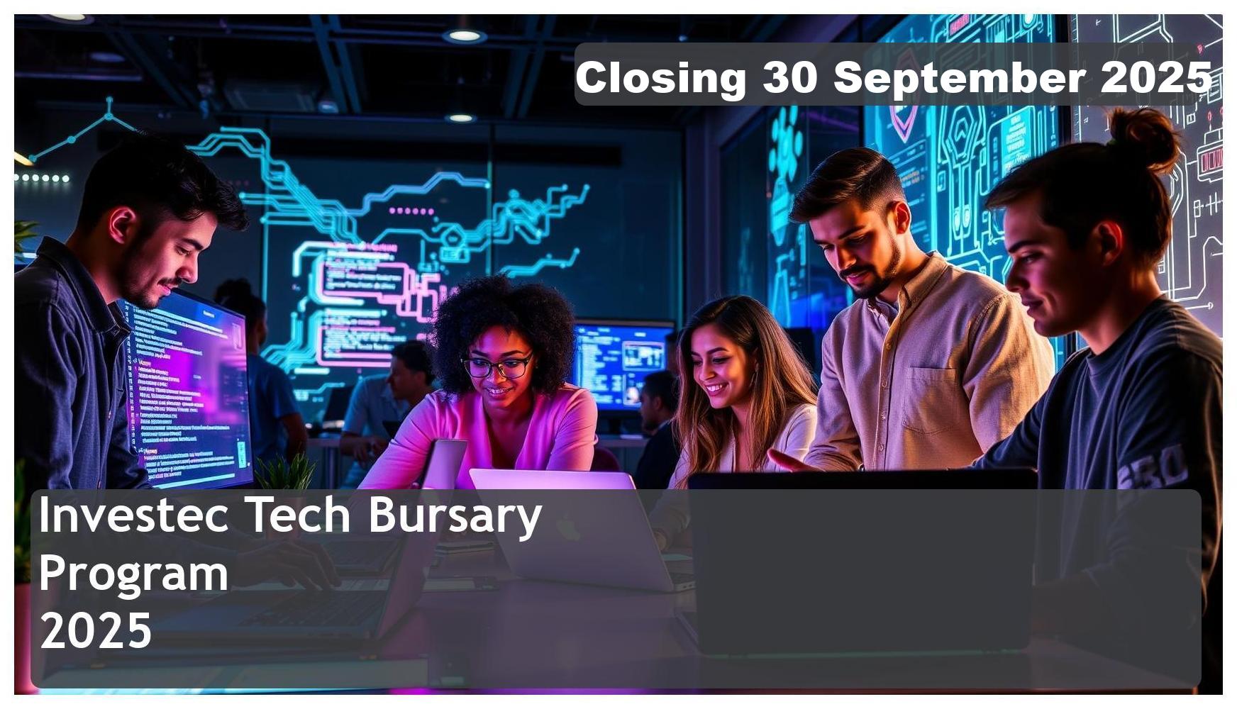 Investec Tech Bursary 2026 – Closing Date: 30 September 2025 – Apply Now!