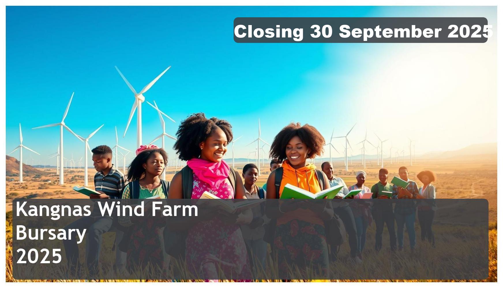 Kangnas Wind Farm Bursary 2026 – Closing Date: 30 September 2025, Apply Now!