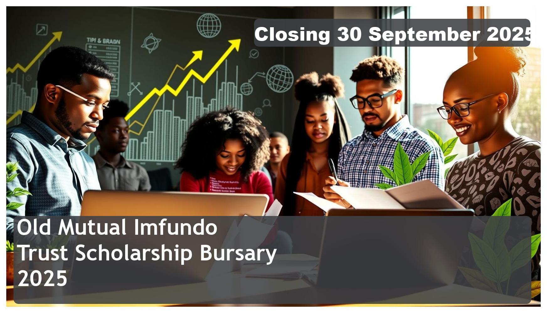 Old Mutual Imfundo Trust Scholarship Bursary 2026 – Closing Date: 30 September 2025 Apply Now