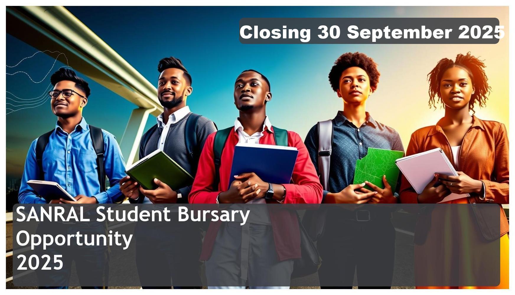 SANRAL Bursary 2026 – Closing Date: 30 September 2025 – Apply Now!