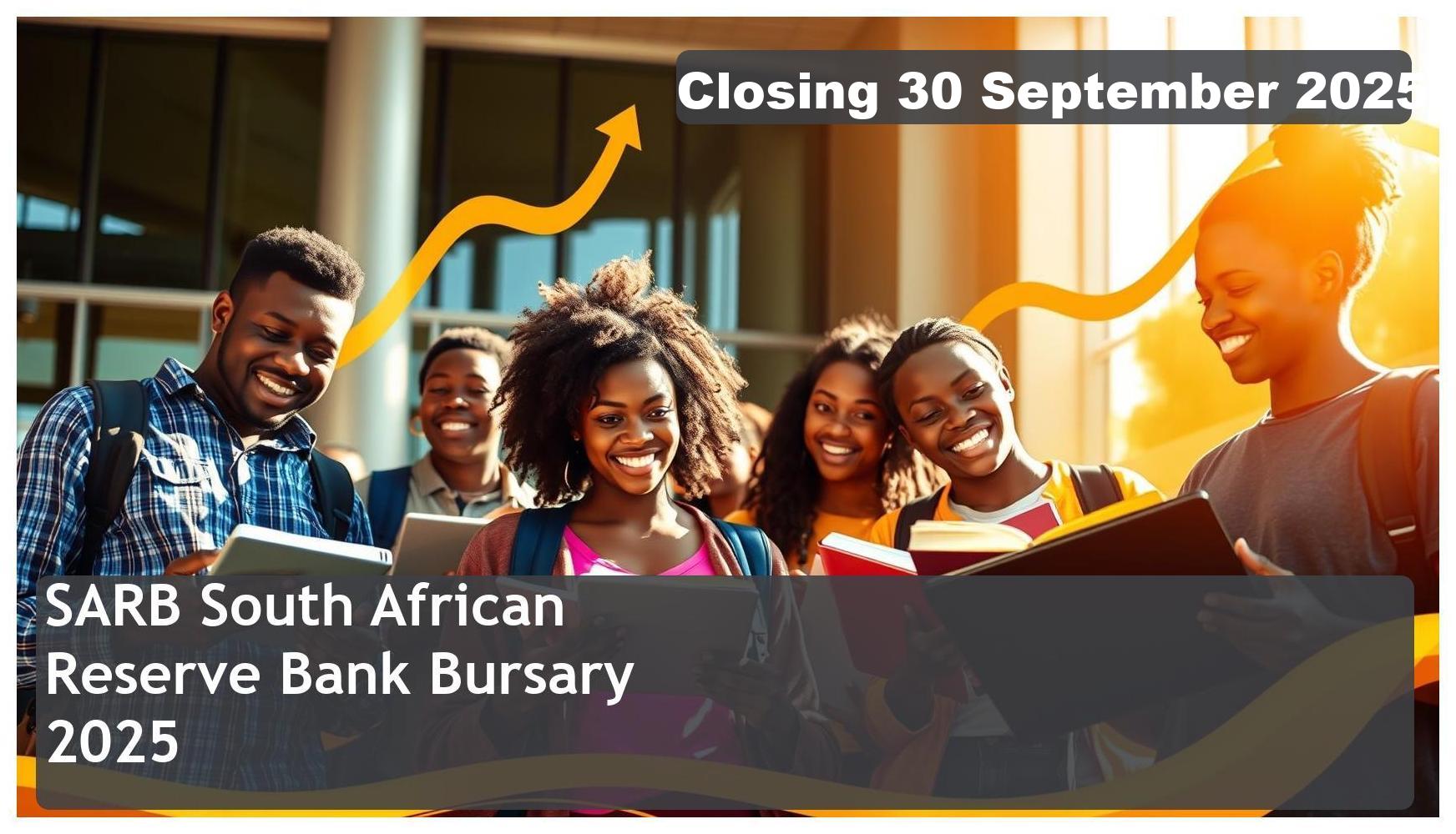 SARB (South African Reserve Bank) Bursary 2026 – Closing Date: 30 September 2025 – Apply Now!