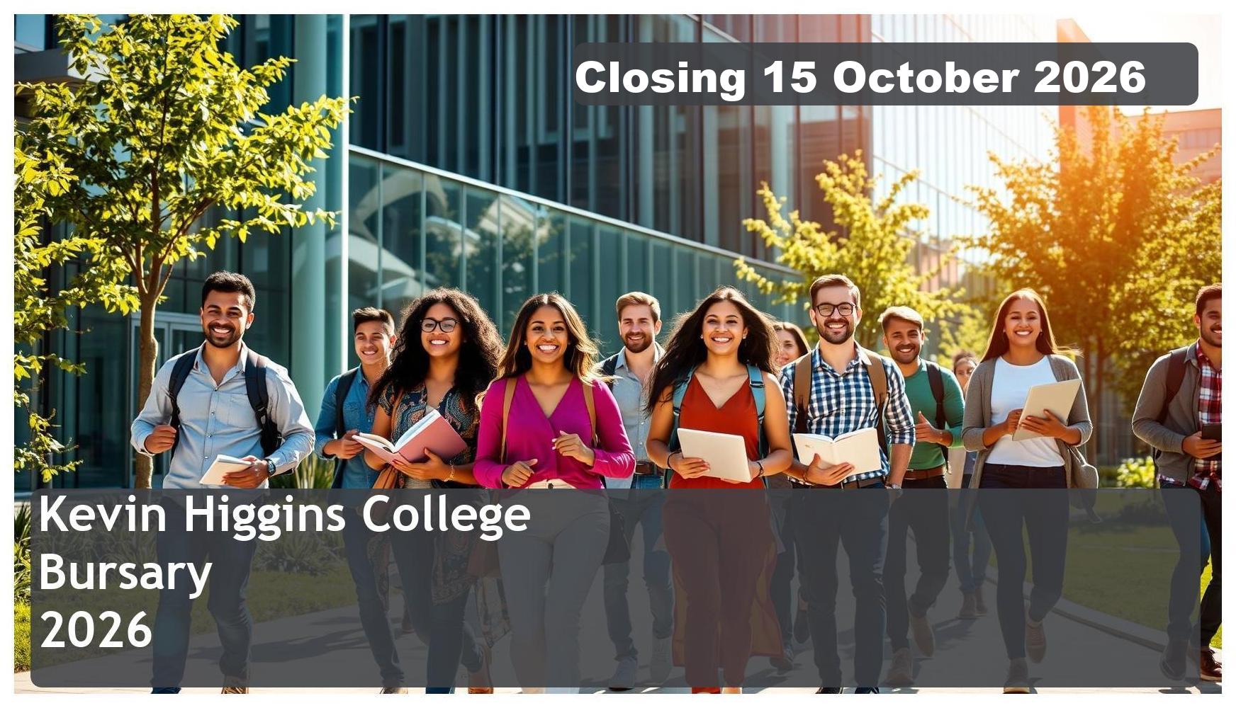 Kevin Higgins College Bursary 2026 – Closing Date: 15 October 2026 Apply Now!