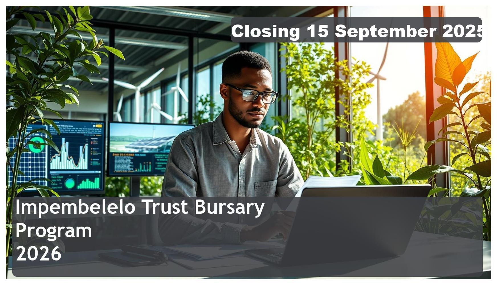 Impembelelo Trust Bursary 2026 – Closing Date: 15 September 2025 Apply Now!