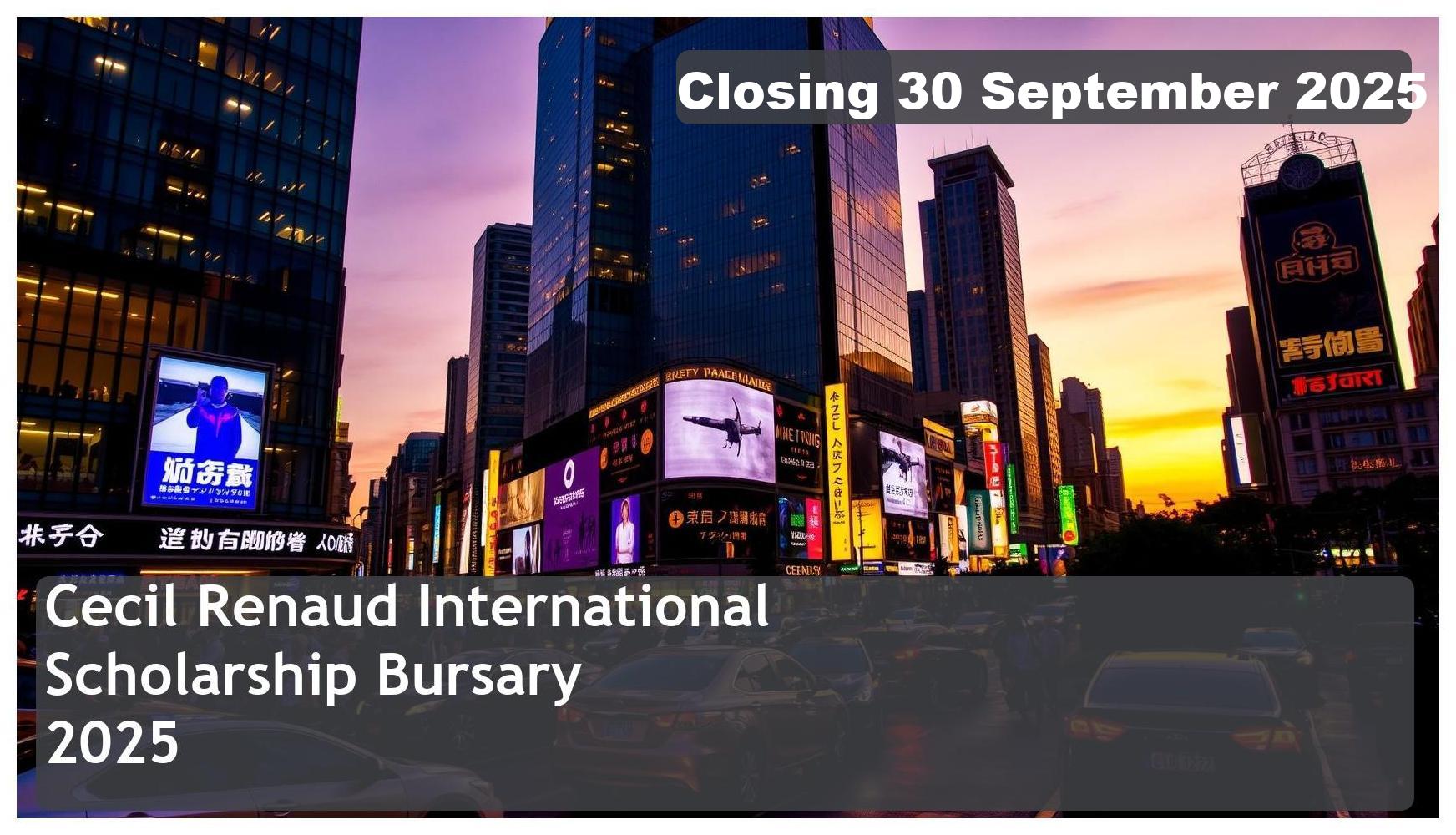 **Cecil Renaud International Scholarship Bursary 2026 – Closing Date: 30 September 2025. Apply!**