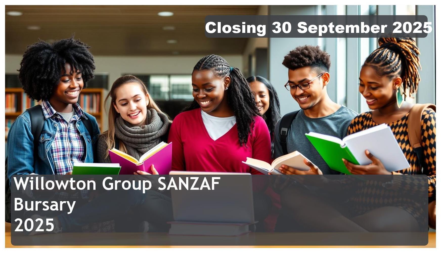 Willowton Group SANZAF Bursary 2026 – Closing Date: 30 September 2025 Apply Now