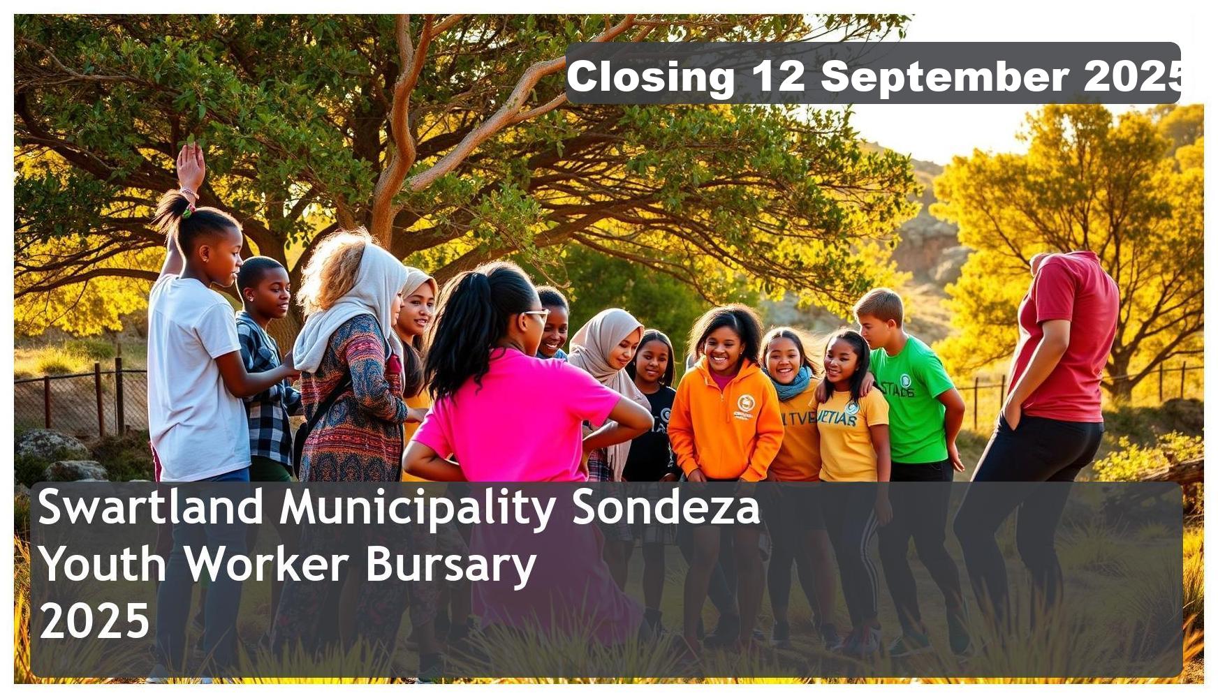 Swartland Municipality Sondeza Afri-Youth Camp Youth Worker Bursary 2025 – Closing Date: 12 September 2025 – Apply Now!