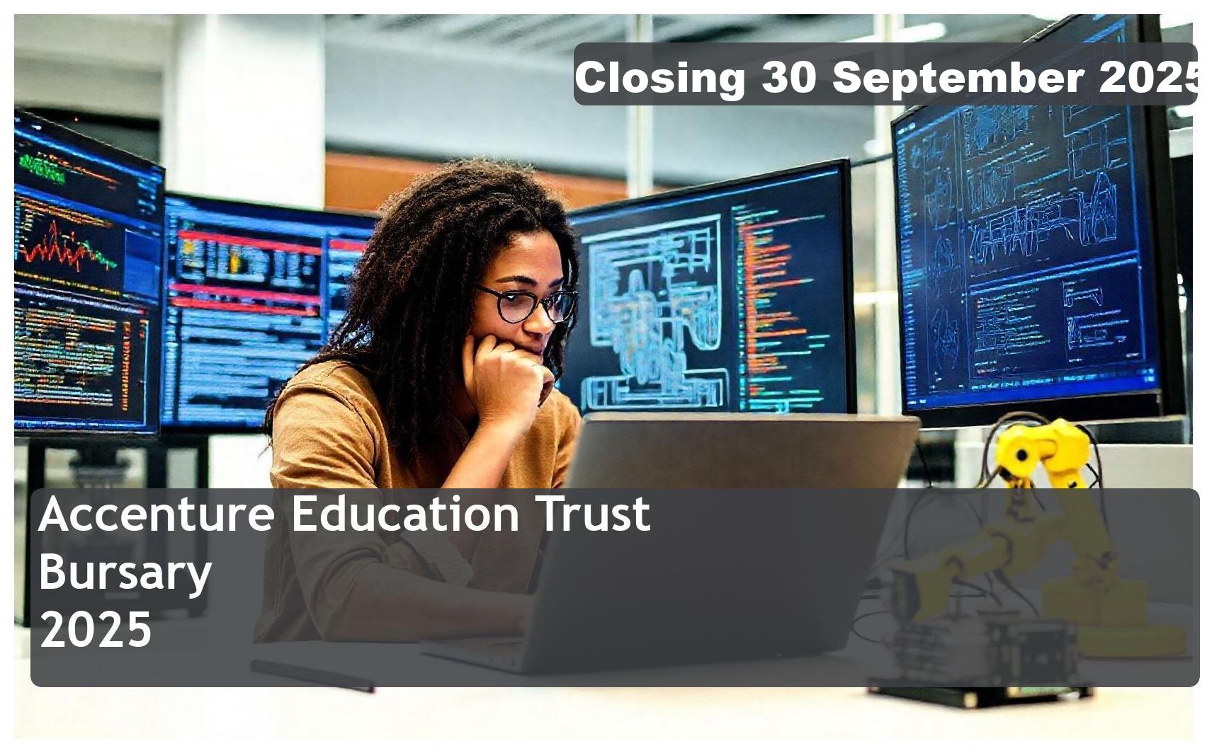 Accenture Education Trust Bursary 2026 – Closing Date: 30 September 2025 – Apply Now!