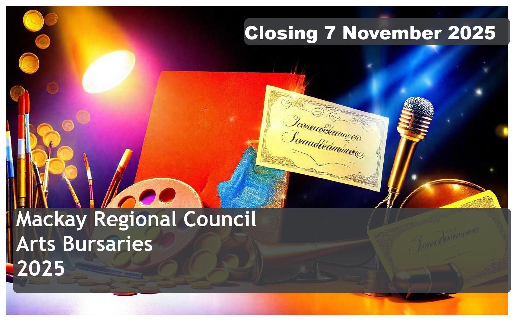 **Mackay Regional Council Arts Bursaries 2025 – Closing Date: 7 November 2025 Get Funded!**