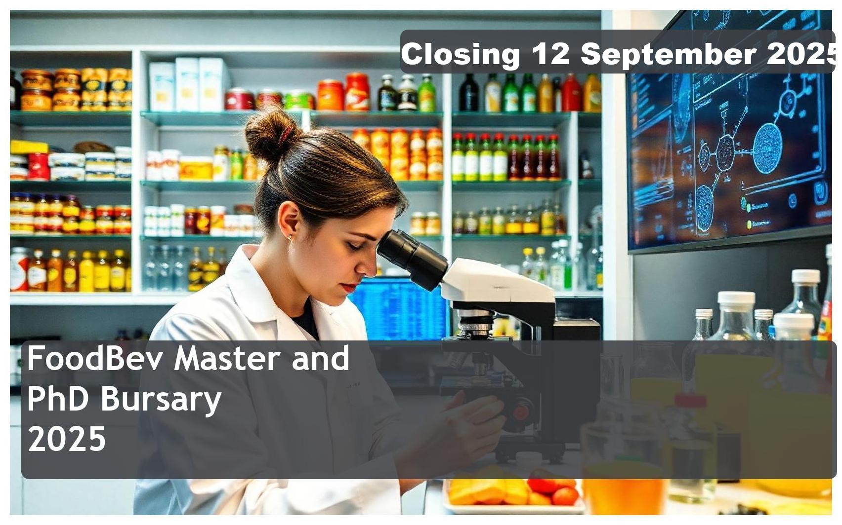 FoodBev Master and PhD Bursary 2025 – Closing Date: 12 September 2025 – Apply Now!
