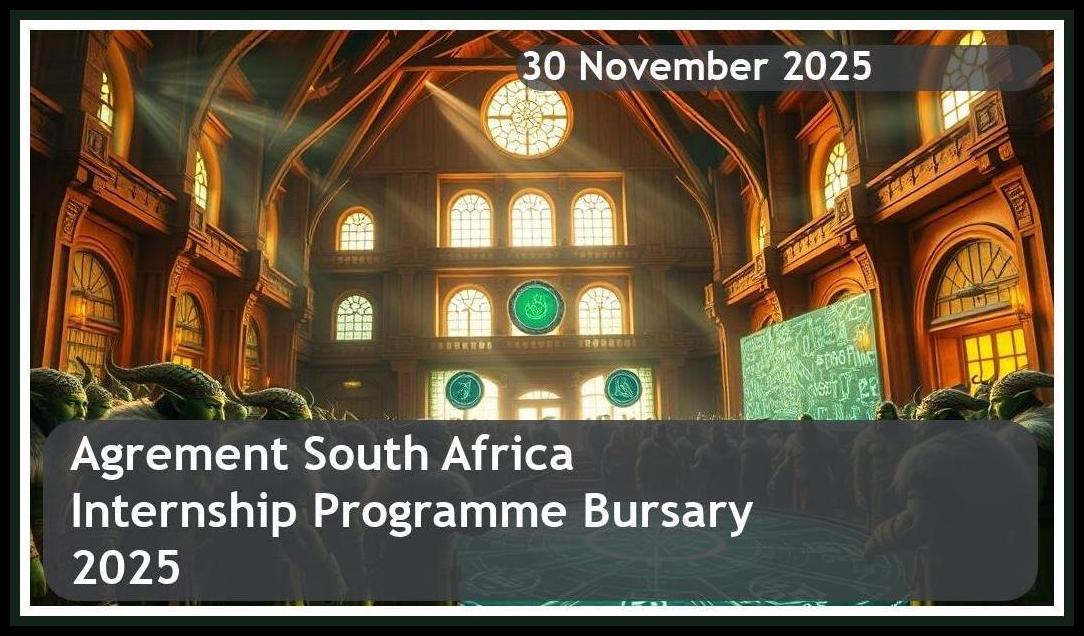 **Agrement South Africa Internship Programme Bursary 2025 – Closing Date: 30 November 2025 Apply Now**