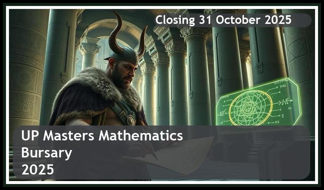 UP Masters Mathematics Bursary 2026 – Closing Date: 31 October 2025 Apply Now!