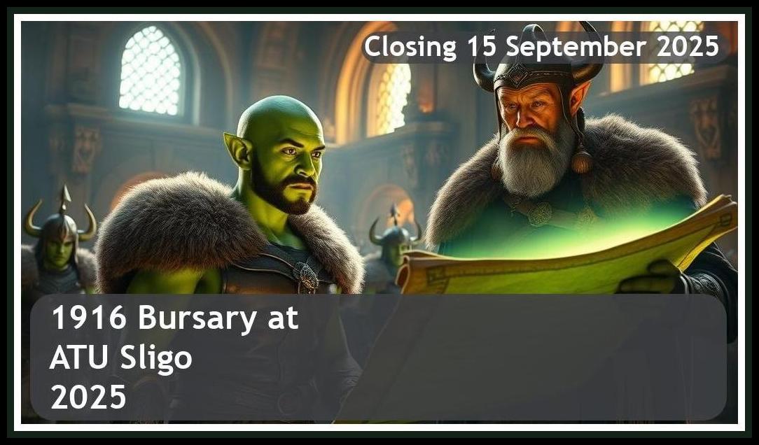 **1916 Bursary at ATU Sligo 2025 – Closing Date: 15 September 2025 Apply Now!**