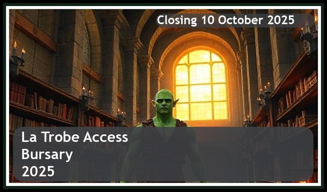 **La Trobe Access Bursary 2026 – Closing Date: 10 October 2025 Don’t Miss Out!**