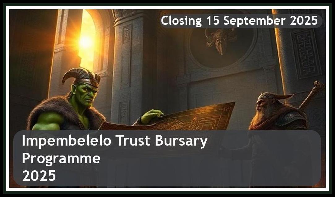Impembelelo Trust Bursary 2026 – Closing Date: 15 September 2025 – Apply Now!