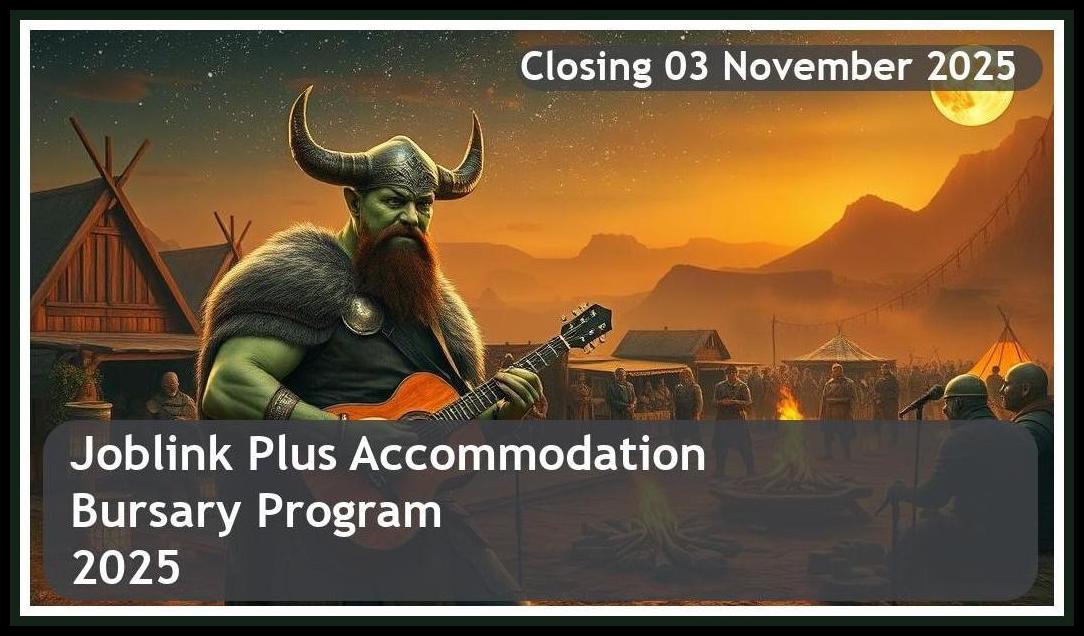 Joblink Plus Accommodation Bursary Program 2026 – Closing Date: 03 November 2025 Apply Now